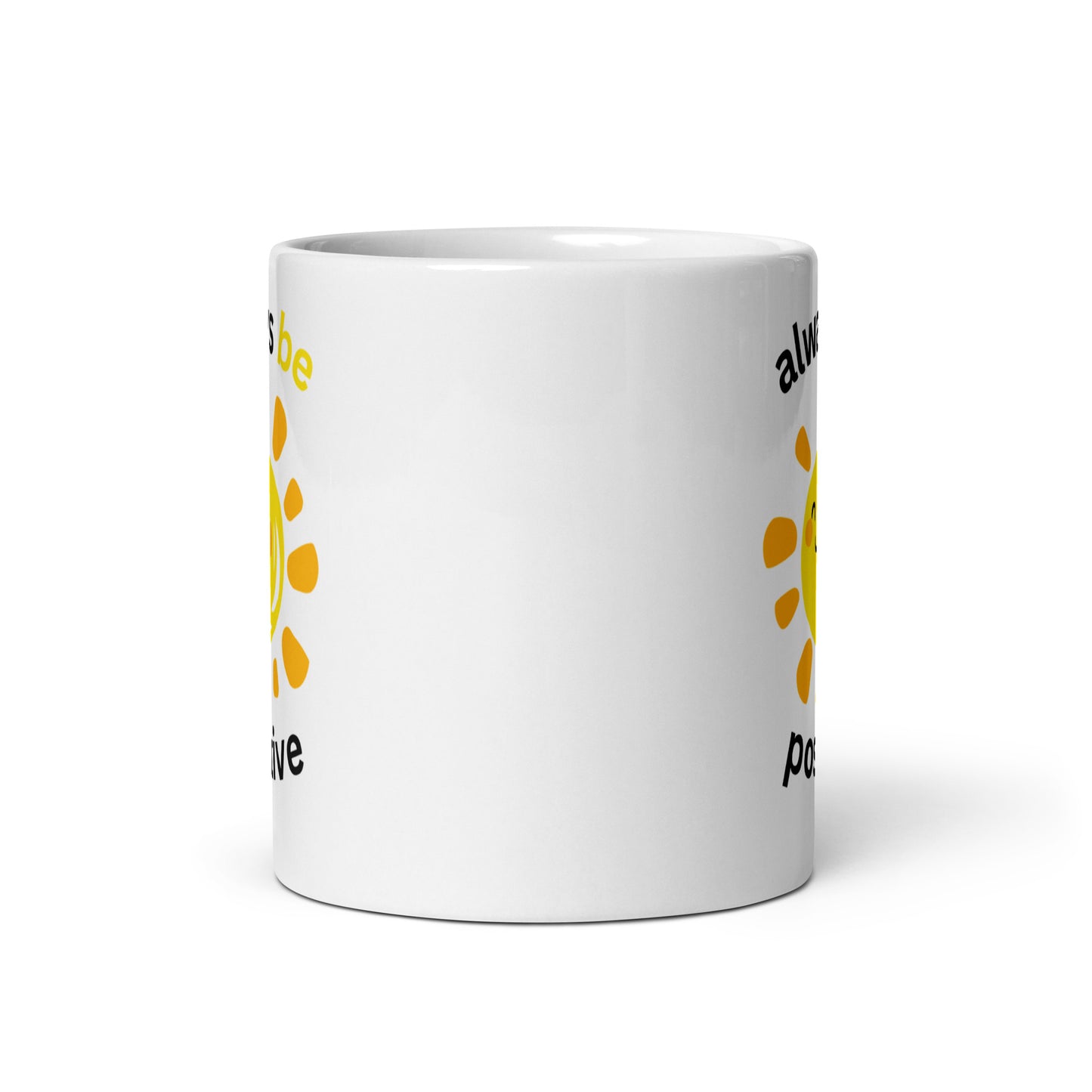 White glossy mug | always be positive | 11 & 15 oz Ceramic mug