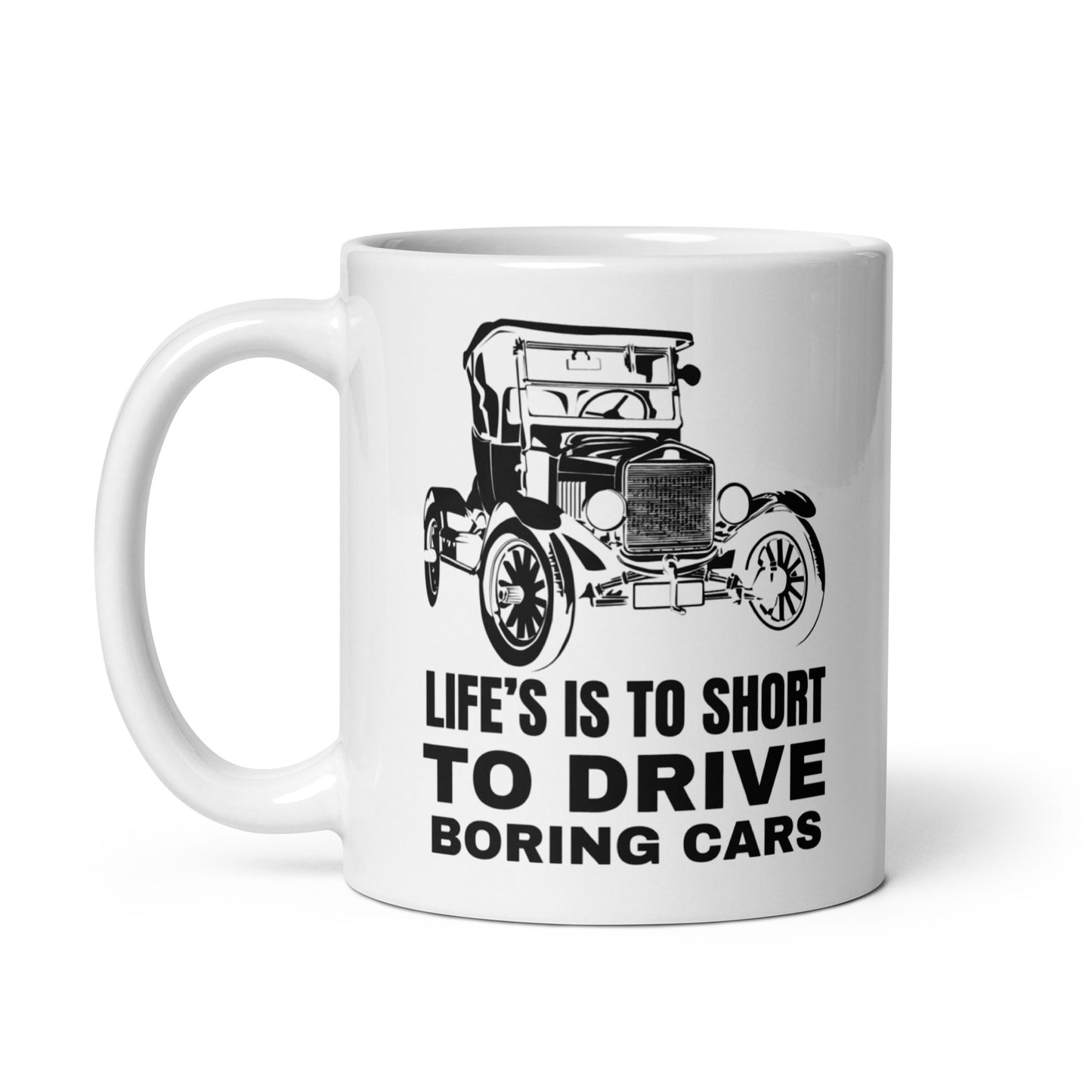 White glossy mug | Life's not short | 11 & 15 oz Ceramic mug