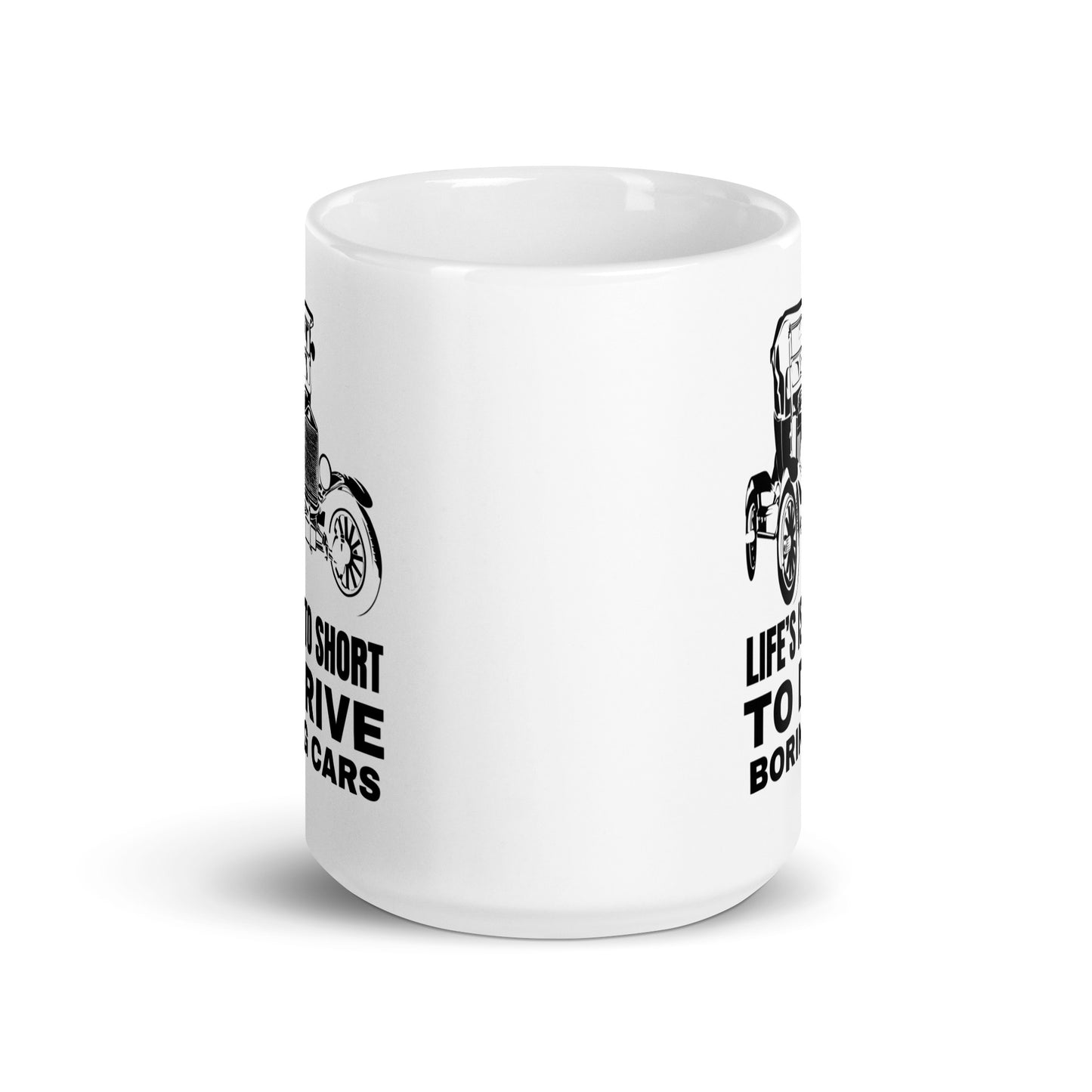 White glossy mug | Life's not short | 11 & 15 oz Ceramic mug