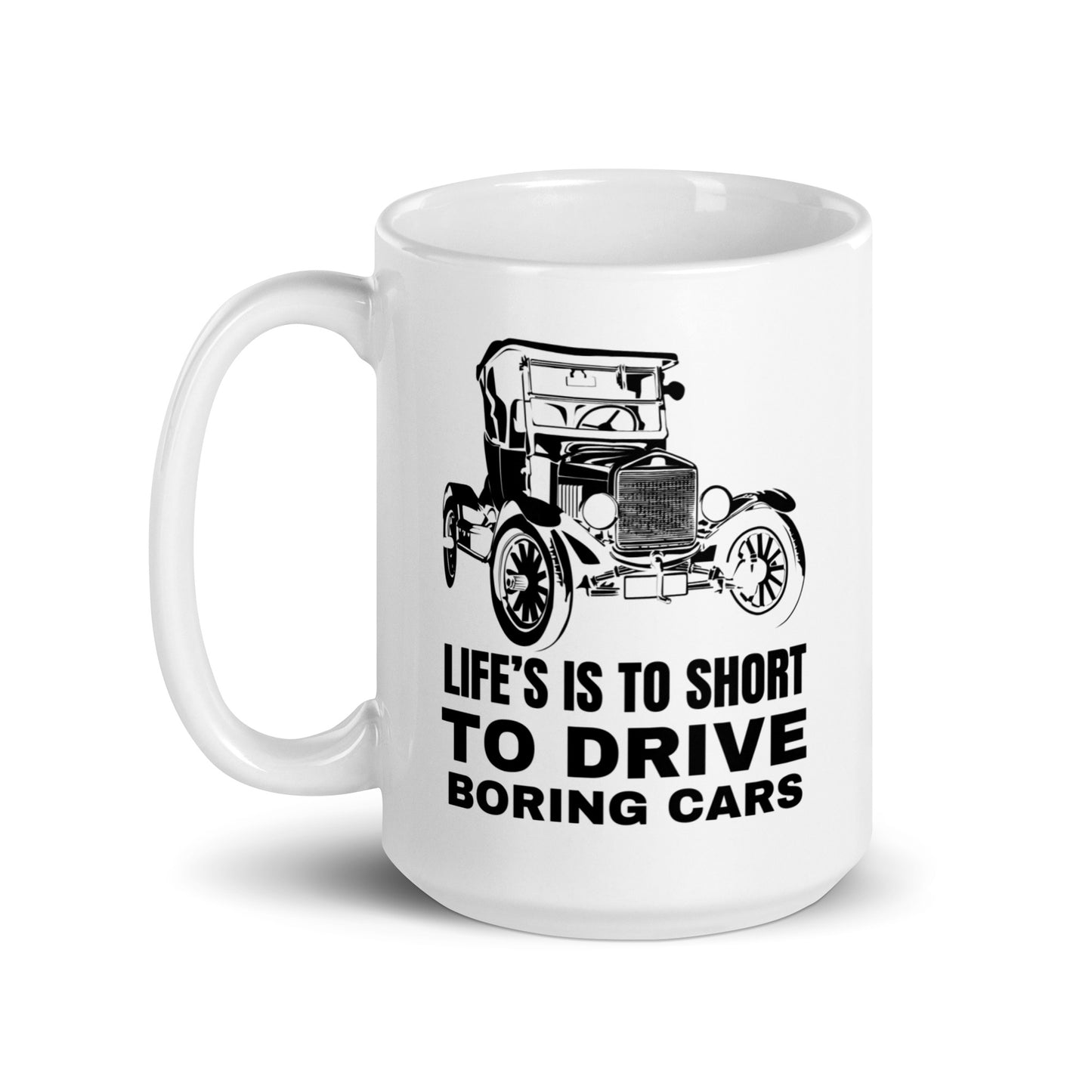 White glossy mug | Life's not short | 11 & 15 oz Ceramic mug
