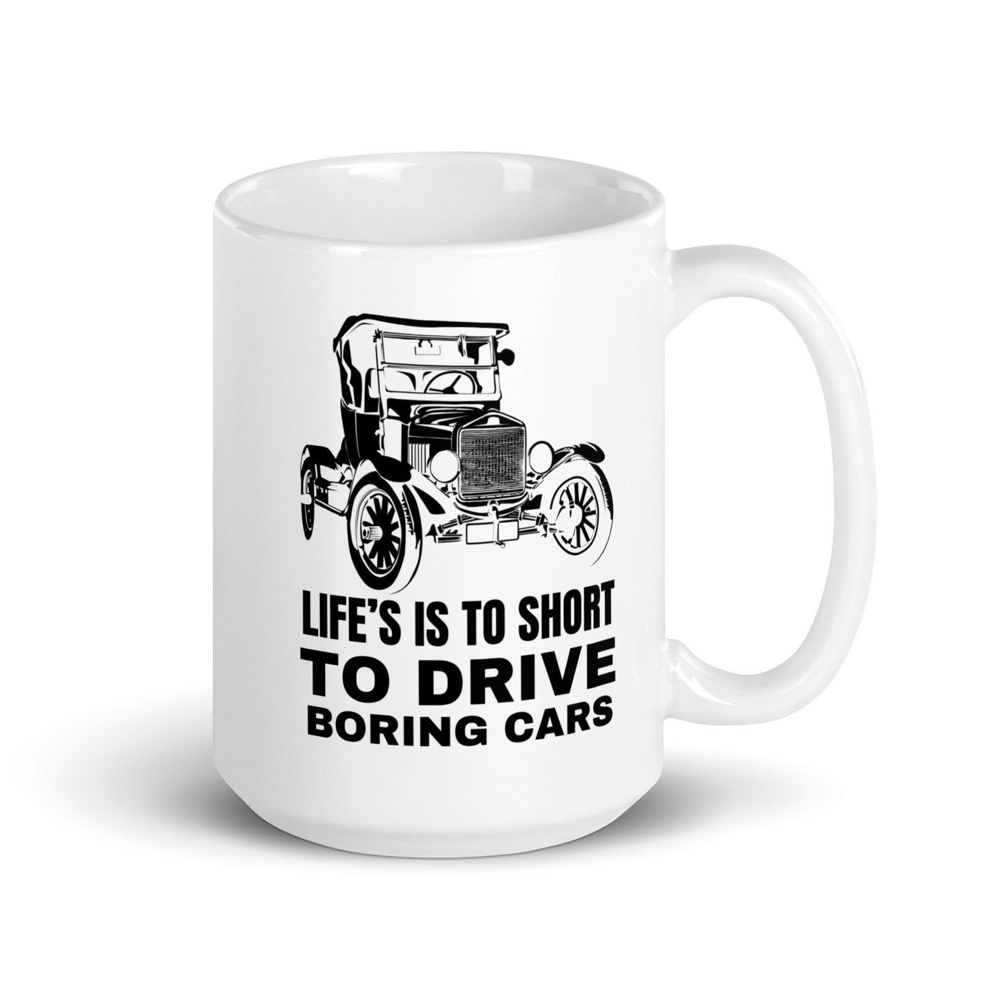 White glossy mug | Life's not short | 11 & 15 oz Ceramic mug
